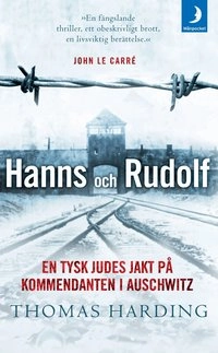 Hanns och Rudolf : En tysk judes jakt på kommendanten i Auschwitz; Thomas Harding; 2016