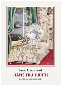 Hans fru Judith; Emma Lundenmark; 2012