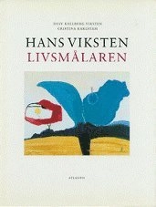 Hans Viksten : livsmålaren; Hans Viksten; 1994