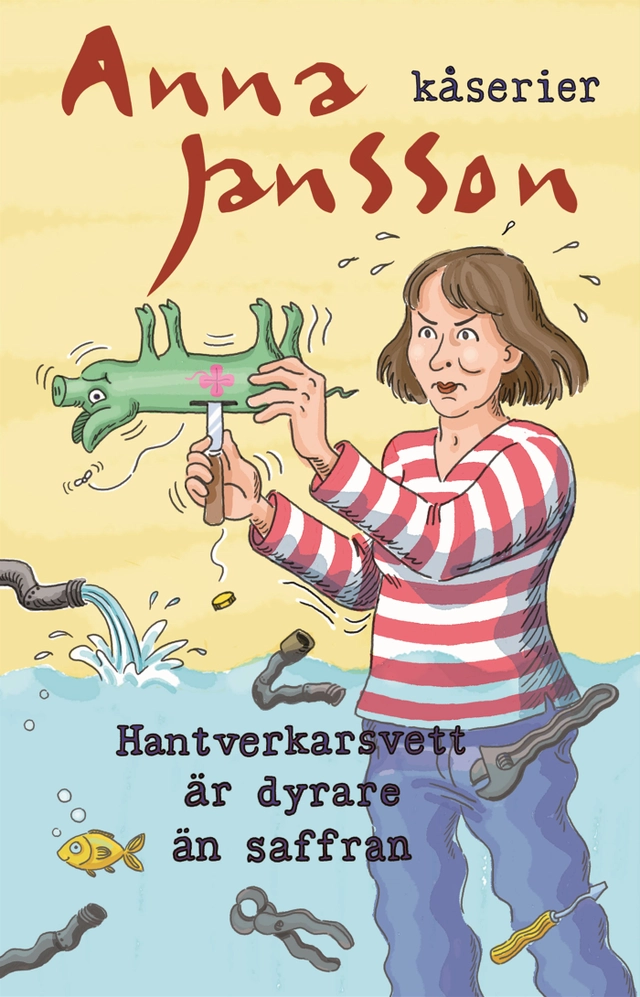 Hantverkarsvett är dyrare än saffran; Anna Jansson; 2008