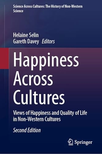 Happiness across cultures : views of happiness and quality of life in non-Western cultures; Helaine Selin, Gareth Davey; 2024