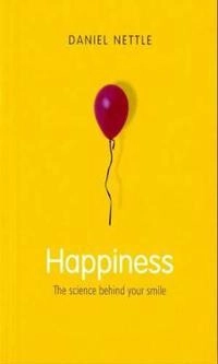Happiness : the science behind your smile; Nettle; 2006