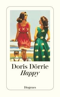 Happy : ein Drama; Doris Dörrie; 2002