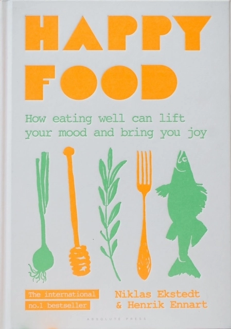 Happy Food; Niklas Ekstedt, Henrik Ennart; 2018