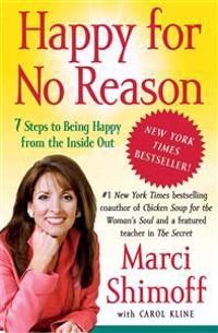 Happy for no reason : 7 steps to being happy from the inside out; Marci Shimoff; 2009
