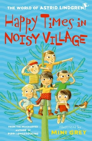 Happy Times in Noisy Village; Astrid Lindgren; 2021