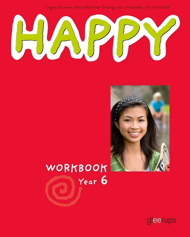 Happy Workbook Year 6; Chris Sutcliffe, Sofia Thelander, Ingela Thunman, Mirja Timling; 2012