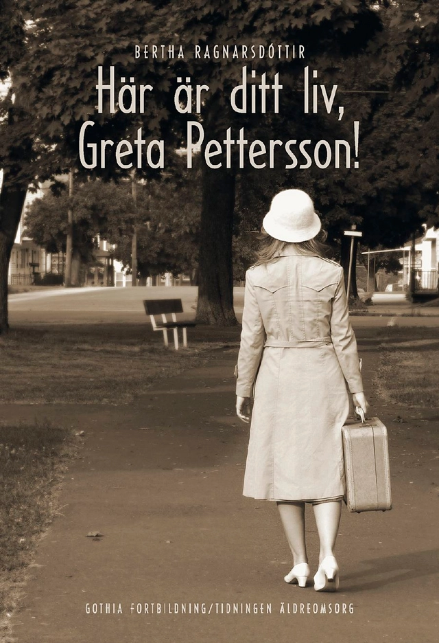 Här är ditt liv, Greta Pettersson!; Bertha Ragnarsdóttir, Bertha Ragnarsdóttir; 2011