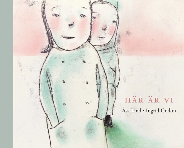 Här är vi; Åsa Lind, Ingrid Godon; 2017