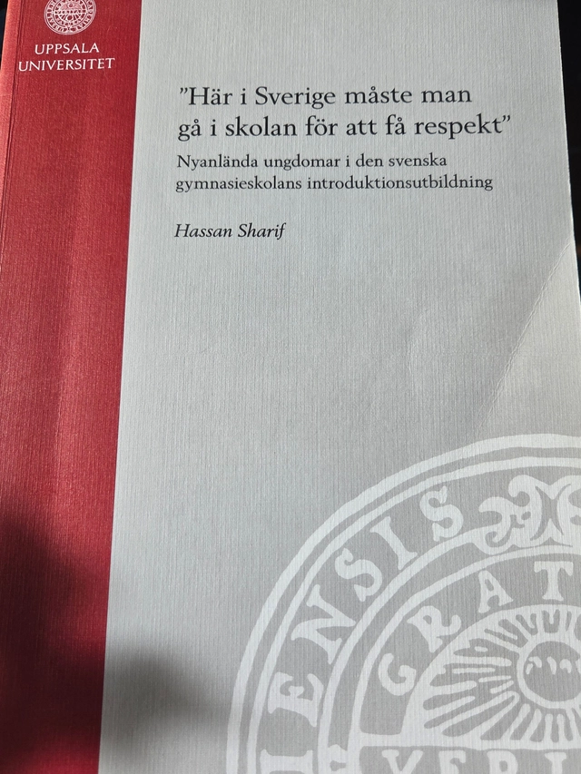 ”Här i Sverige måste man gå i skolan för att få respekt” : nyanlända ungdomar i den svenska gymnasieskolans introduktionsutbildning; Hassan Sharif; 2017
