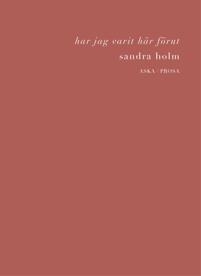 Har jag varit här förut; Sandra Holm; 2020