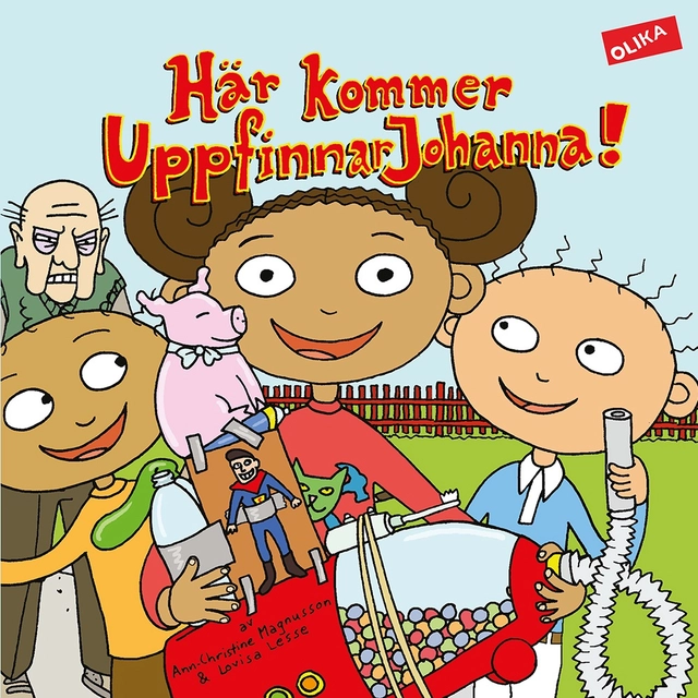 Här kommer UppfinnarJohanna!; Ann-Christine Magnusson, Lovisa Lesse; 2017