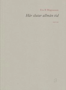 Här slutar allmän tid; Eva B. Magnusson; 2018