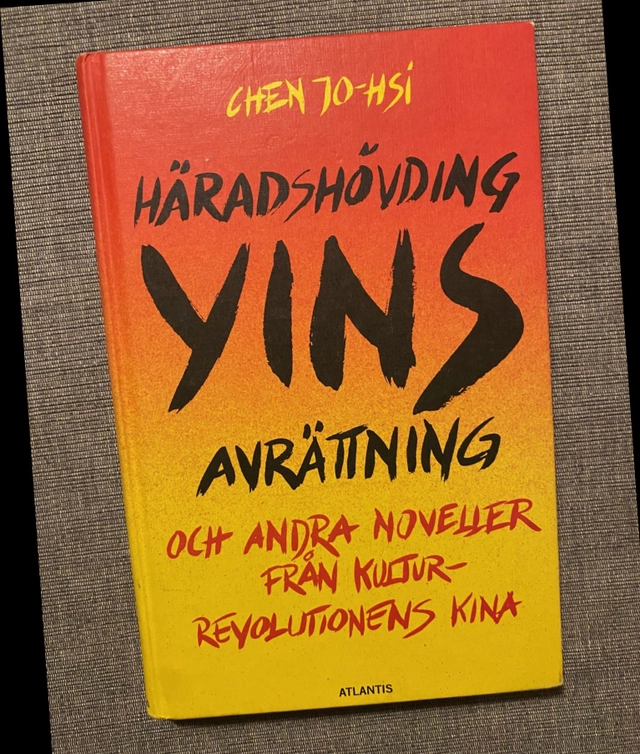 Häradshövding Yins avrättning och andra noveller från kulturrevolutionens Kina; Ruoxi Chen; 1980