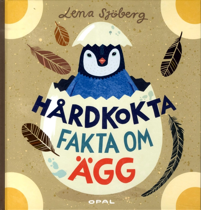 Hårdkokta fakta om ägg; Lena Sjöberg; 2013