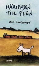 Härifrån till Flen; Ulf Lundkvist; 2005