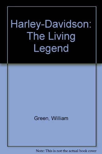 Harley-Davidson: The Living Legend; William Green