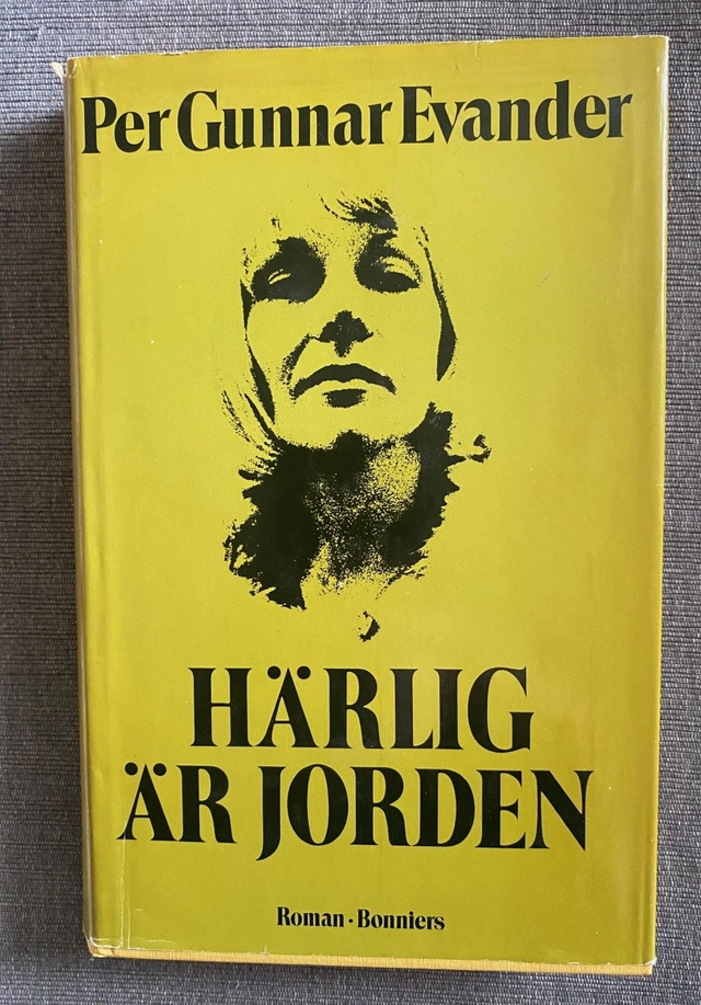 Härlig är jorden : [roman]; Per Gunnar Evander; 1976