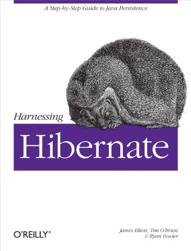 Harnessing Hibernate; James Elliott, Tim M O'Brien; 2008