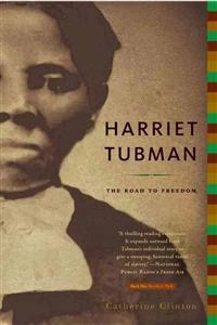 Harriet Tubman : the road to freedom; Catherine Clinton; 2021