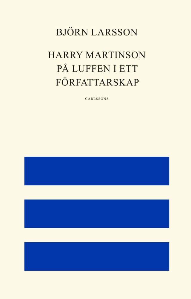 Harry Martinson : på luffen i ett författarskap; Björn Larsson; 2021