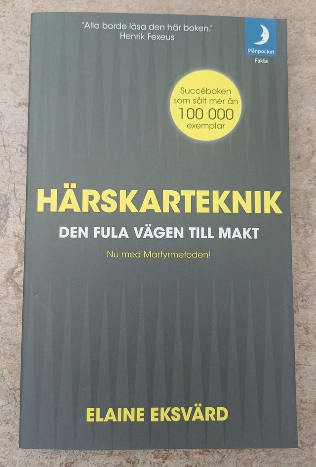 Härskarteknik : den fula vägen till makt; Elaine Eksvärd; 2016