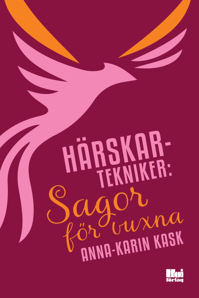 Härskartekniker: sagor för vuxna; Anna-Karin Kask; 2019