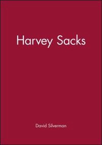 Harvey Sacks: Social Science and Coversation Analysis; David Silverman; 1998