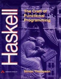 Haskell : the craft of functional programming; Simon Thompson; 1996