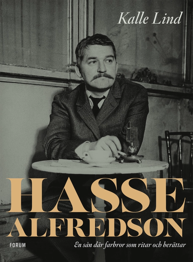 Hasse Alfredson : en sån där farbror som ritar och berättar; Kalle Lind; 2019
