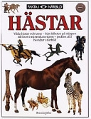 Hästar : [vilda hästar och tama - från friheten på stäppen till livet i människans tjänst - jordens alla hästdjur i närbild]; Juliet Clutton-Brock, Bo Furugren, Jerry Young; 1994