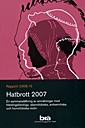Hatbrott 2007 : en sammanställning av anmälningar med främlingsfientliga, isalmofobiska, antisemitiska och homofobiska motiv; Klara Klingspor, Anna Molarin, Tove Sporre; 2008