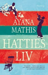 Hatties liv; Ayana Mathis; 2013