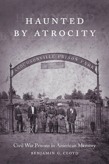 Haunted by Atrocity; Benjamin G Cloyd; 2010