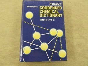 Hawley's condensed chemical dictionary; Gessner G. Hawley, Richard J. Lewis; 1993