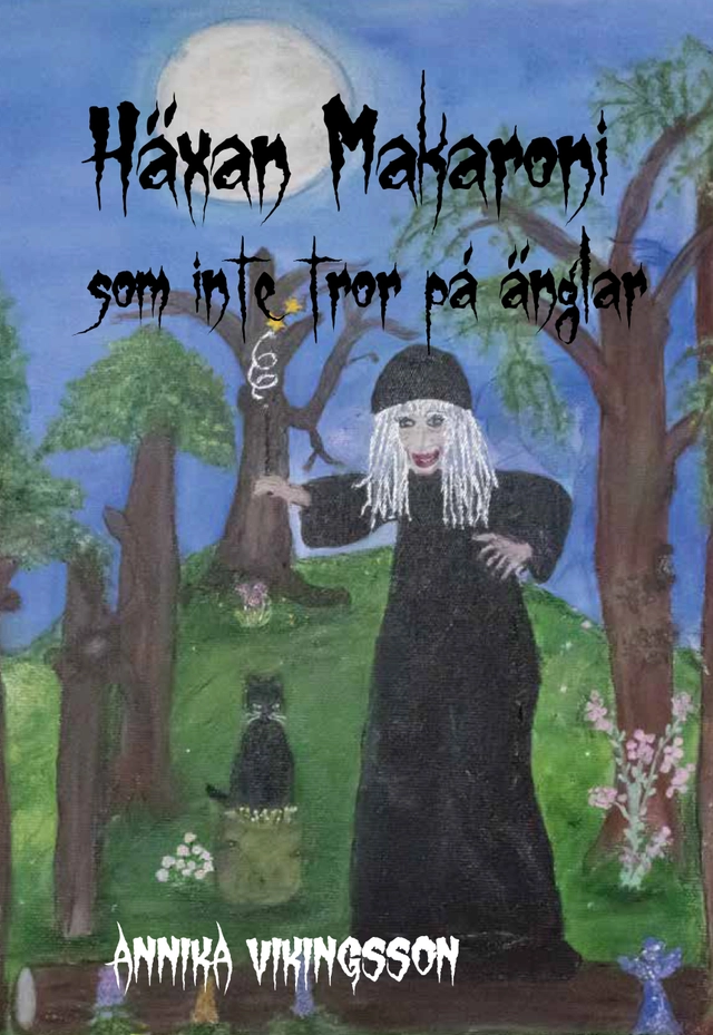 Häxan Makaroni som inte tror på änglar; Annika Vikingsson; 2017