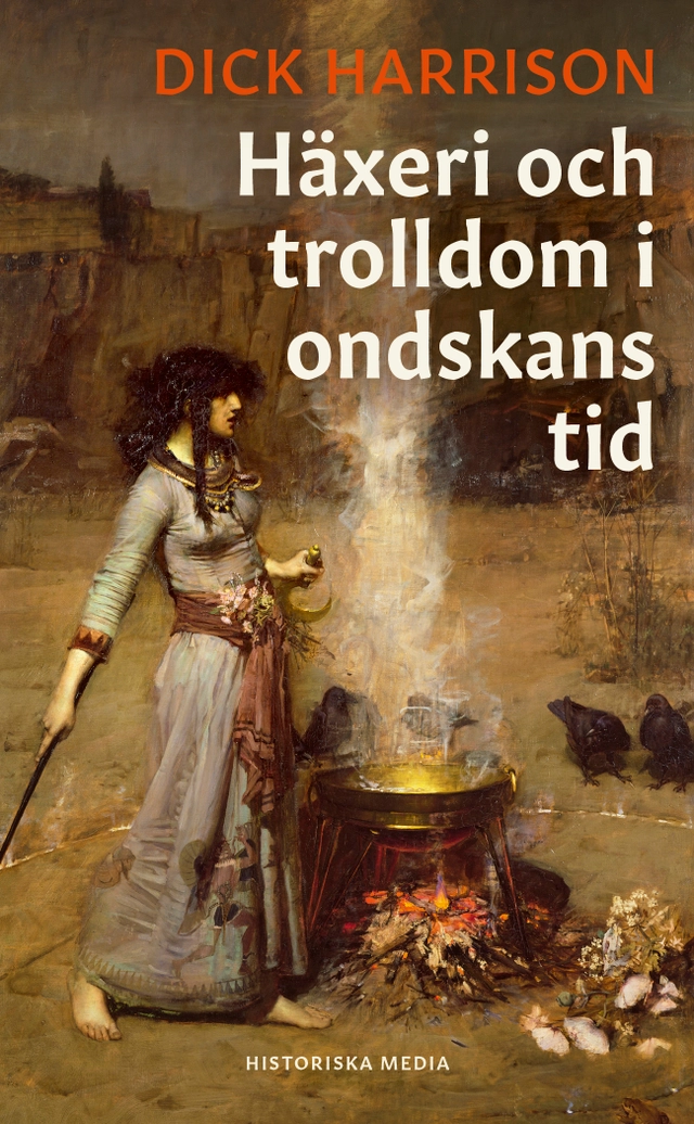 Häxeri och trolldom i ondskans tid; Dick Harrison; 2025