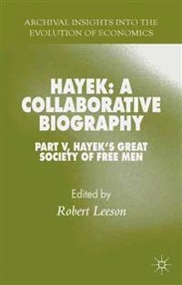 Hayek: A Collaborative Biography; R Leeson; 2015