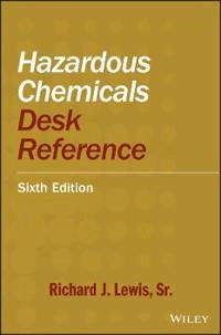 Hazardous Chemicals Desk Reference; Richard J. Lewis; 2008