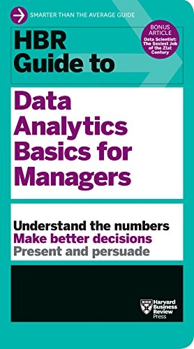 HBR guide to data analytics basics for managers; Harvard Business Review; 2018