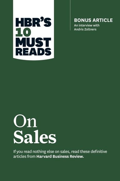 HBR's 10 must reads on sales; Andris A. Zoltners; 2017