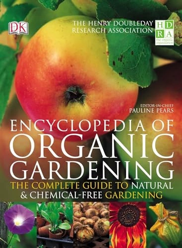 HDRA encyclopedia of organic gardening; Pauline. Pears, Henry Doubleday Research Association.; 2005