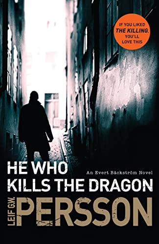He who kills the dragon : [a Evert Bäckström novel]; Leif G. W. Persson, Neil Smith; 2013