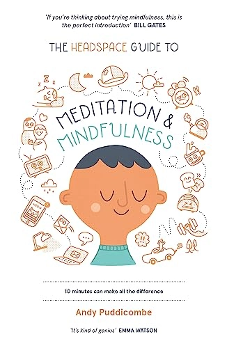 Headspace Guide to... Mindfulness & Meditation; Andy Puddicombe; 2012