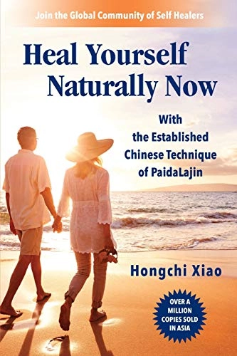 Heal yourself naturally now : with the established Chinese technique of PaidaLajin; Hongci Xiao; 2018