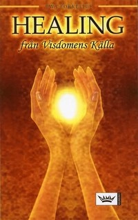 Healing från visdomens källa : hela ditt sinne - hela ditt liv; Eva Forkélius; 2007
