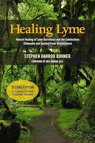Healing Lyme : natural healing of Lyme borreliosis and the coinfections chlamydia and spotted fever rickettsioses; Stephen Harrod Buhner; 2015