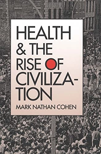 Health and the rise of civilization; Mark Nathan Cohen; 1991