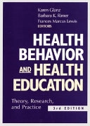 Health Behavior and Health Education: Theory, Research, and Practice, Third; Karen Glanz; 2002