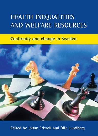 Health inequalities and welfare resources : continuity and change in Sweden; Johan Fritzell, Olle Lundberg; 2007